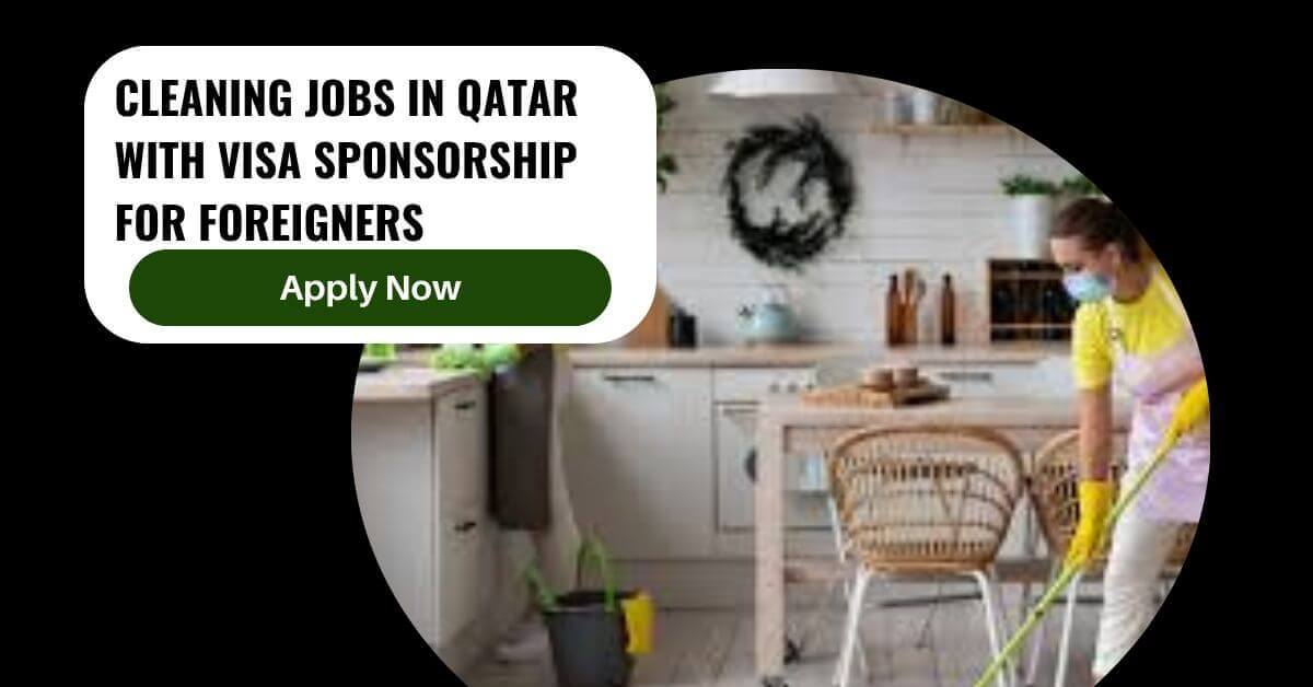 Cleaning Jobs in Qatar With Visa Sponsorship For Foreigners