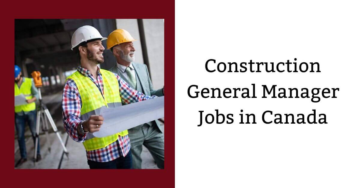 Construction General Manager Jobs in Canada