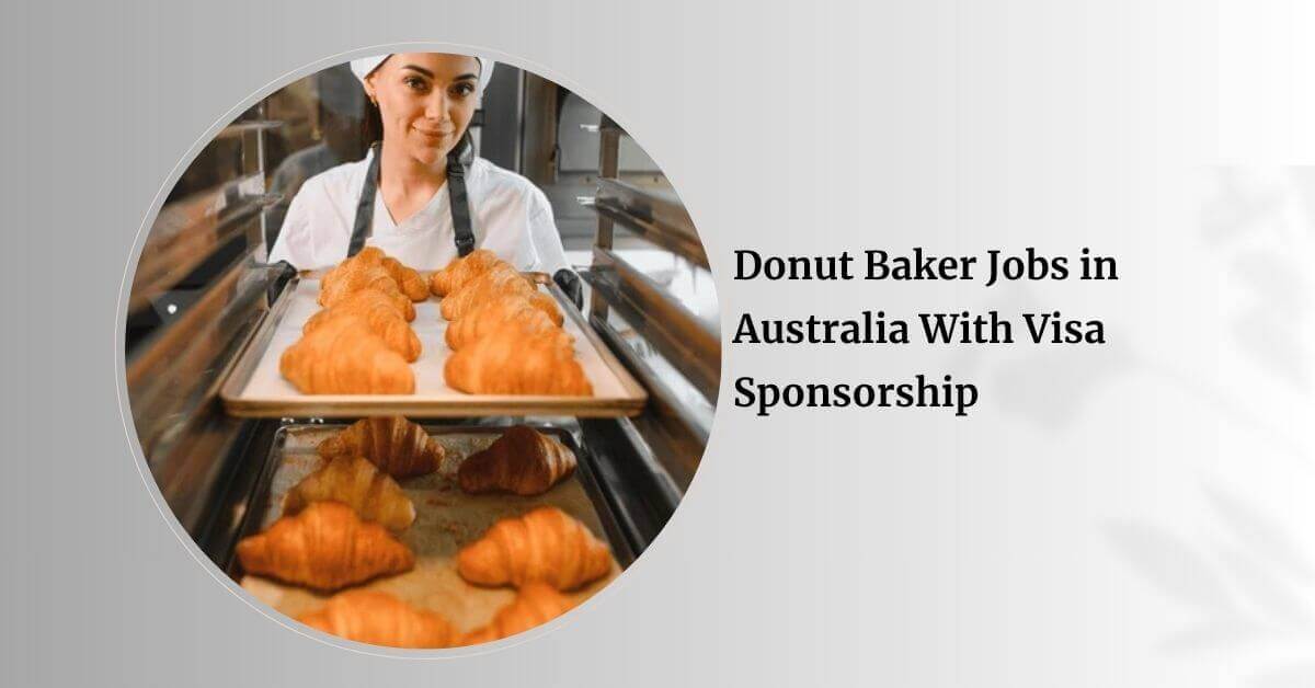 Donut Baker Jobs in Australia With Visa Sponsorship