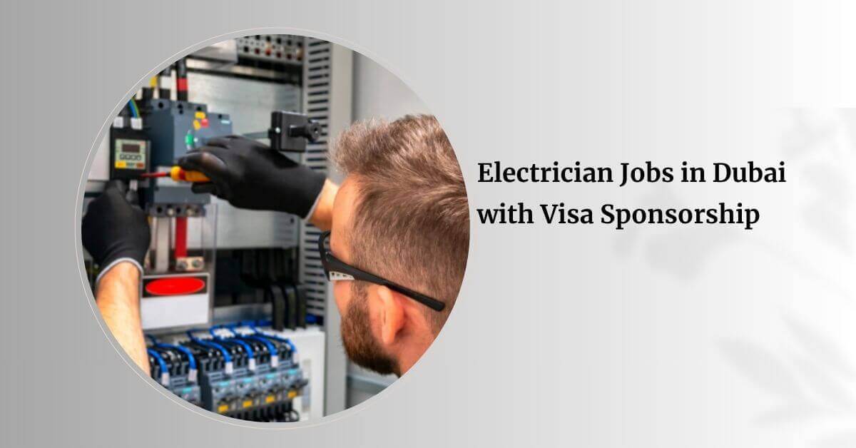 Electrician Jobs in Dubai with Visa Sponsorship