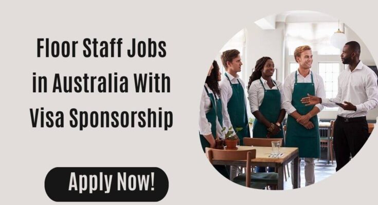 Floor Staff Jobs in Australia With Visa Sponsorship