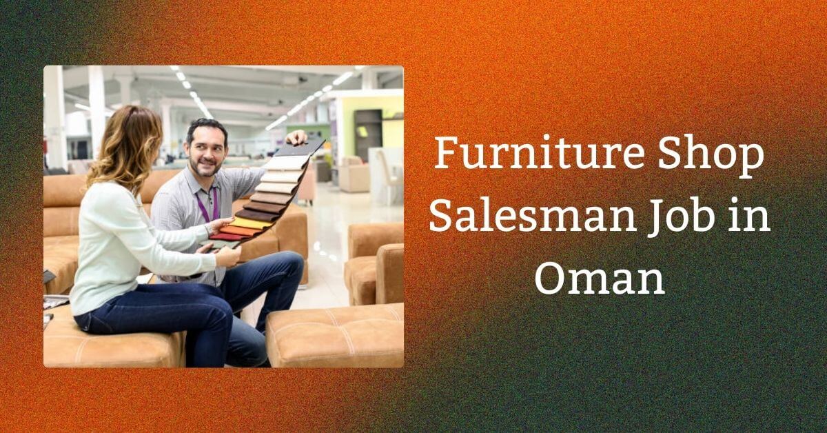 Furniture Shop Salesman Job in Oman