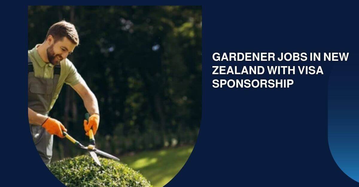 Gardener Jobs in New Zealand With Visa Sponsorship