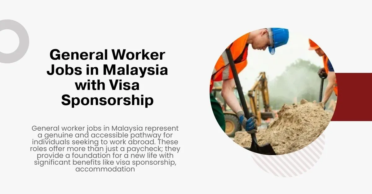 General Worker Jobs in Malaysia with Visa Sponsorship