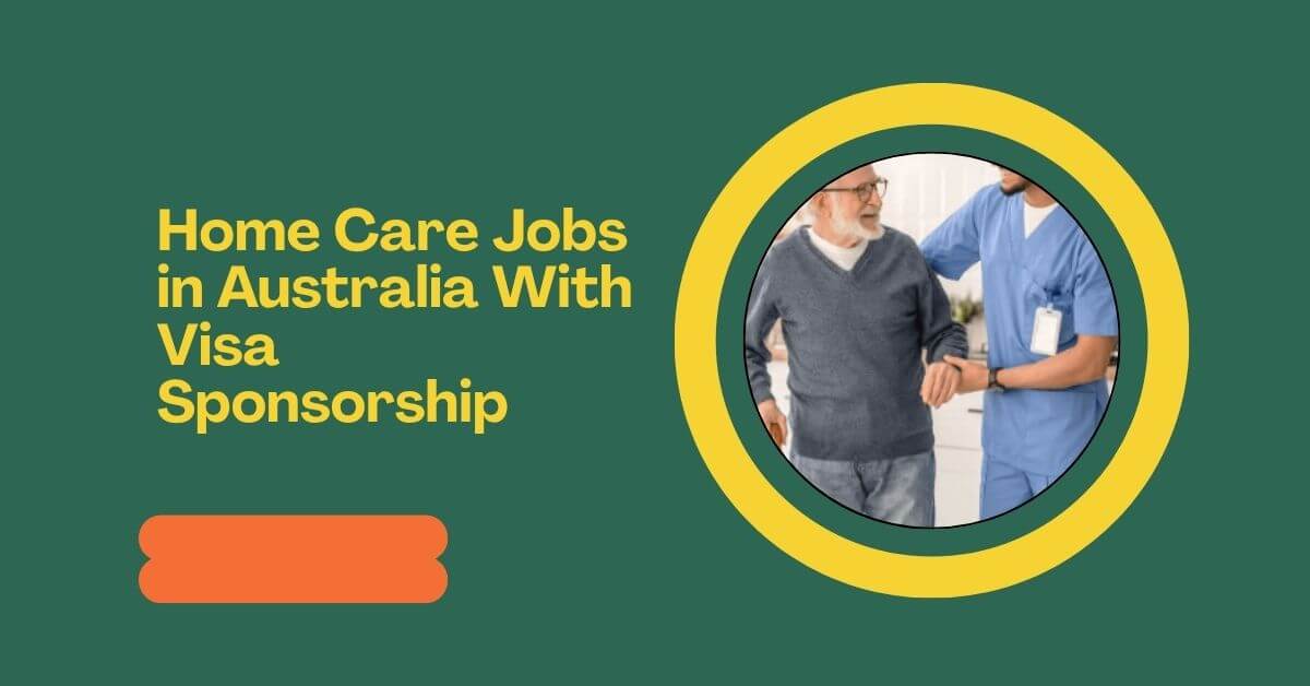 Home Care Jobs in Australia with Visa Sponsorship