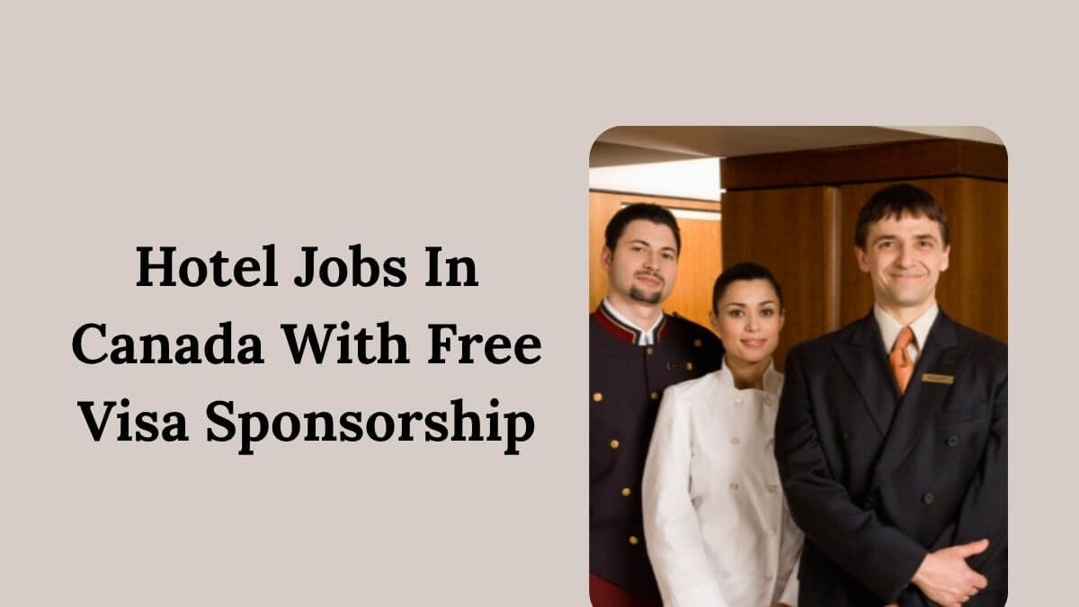 Hotel Jobs In Canada With Free Visa Sponsorship