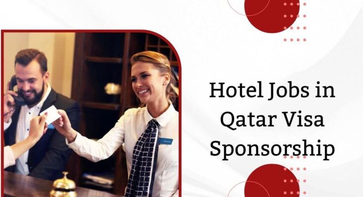 Hotel Jobs in Qatar Visa Sponsorship