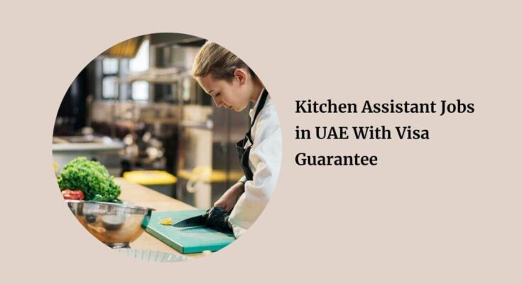 Kitchen Assistant Jobs in UAE With Visa Guarantee