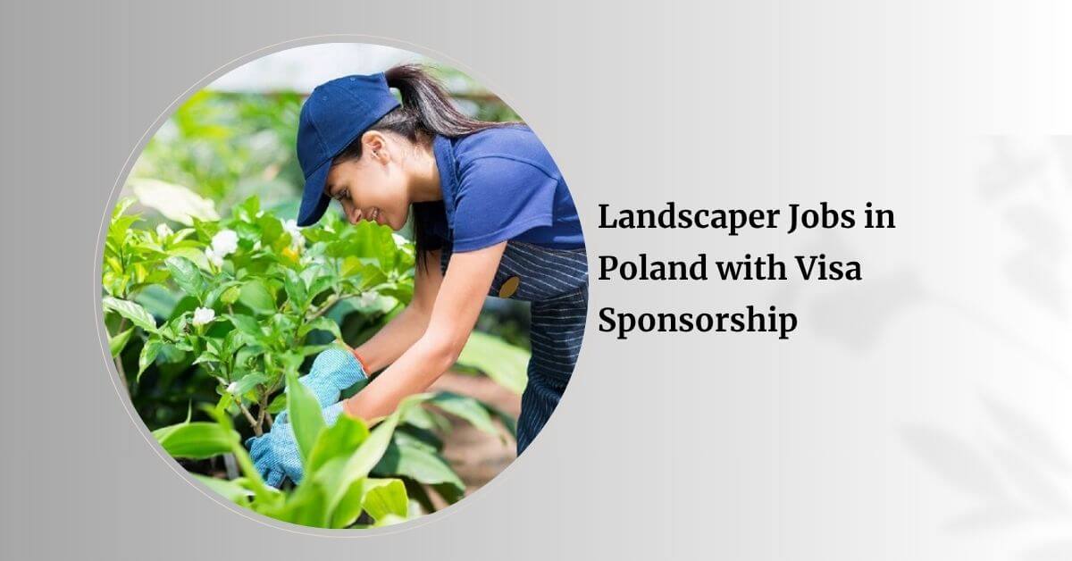 Landscaper Jobs in Poland with Visa Sponsorship