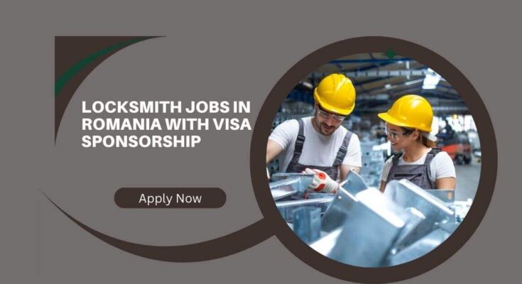 Locksmith Jobs in Romania with Visa Sponsorship