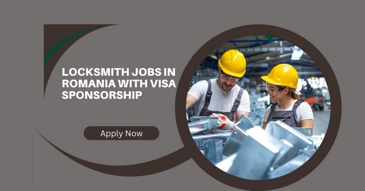 Locksmith Jobs in Romania with Visa Sponsorship