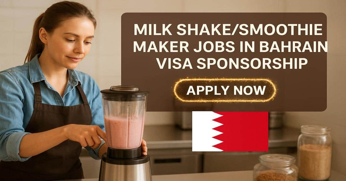 Milk Shake Smoothie Maker Jobs in Bahrain Visa Sponsorship