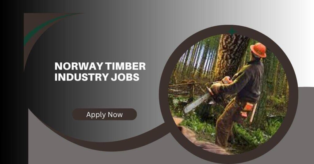 Norway Timber Industry Jobs