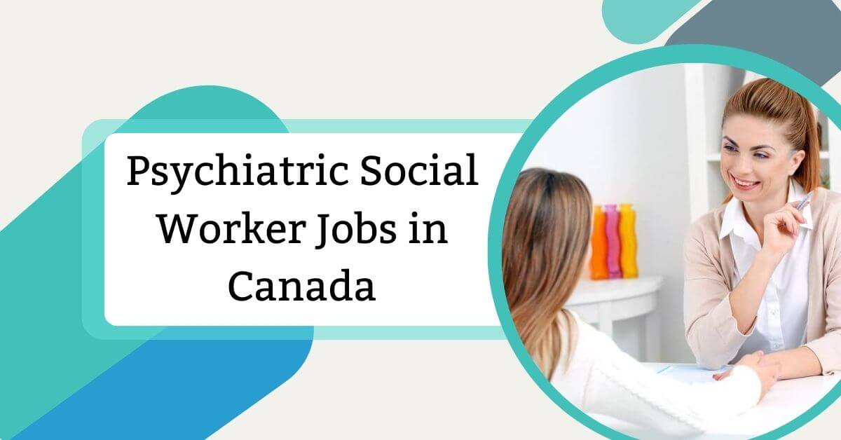 Psychiatric Social Worker Jobs in Canada
