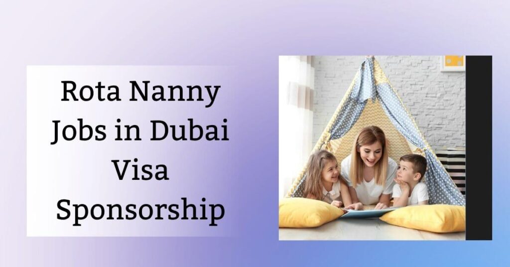 Rota Nanny Jobs in Dubai Visa Sponsorship