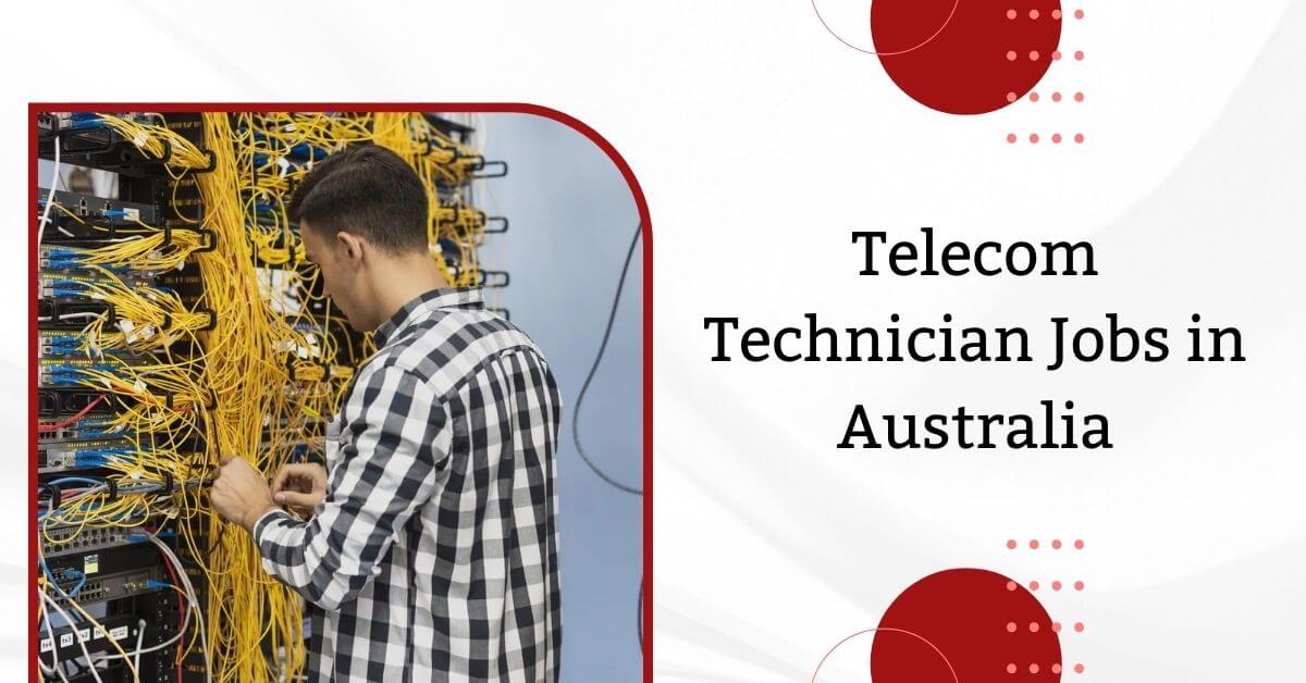 Telecom Technician Jobs in Australia