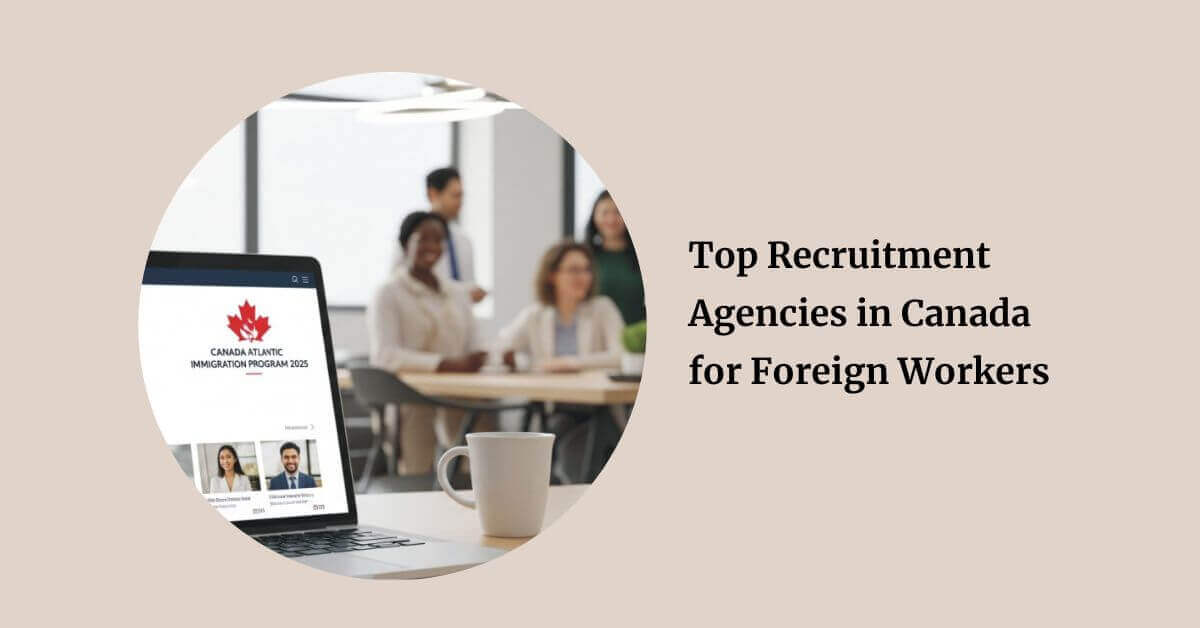 Top Recruitment Agencies in Canada for Foreign Workers