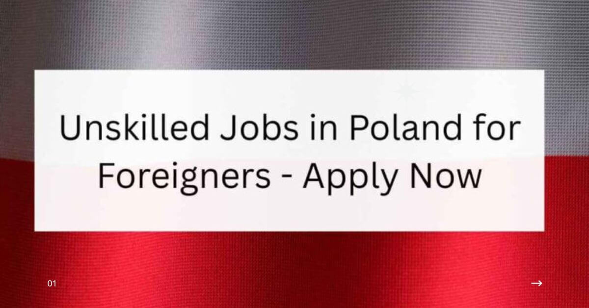 Unskilled Jobs in Poland For Foreigners