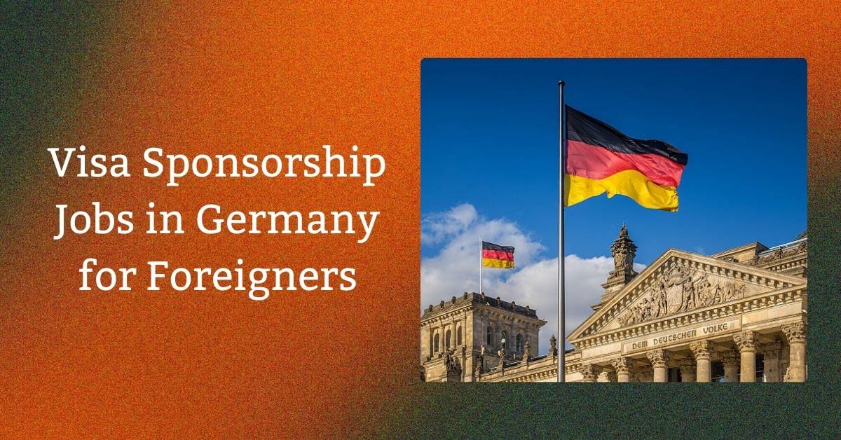 Visa Sponsorship Jobs in Germany for Foreigners