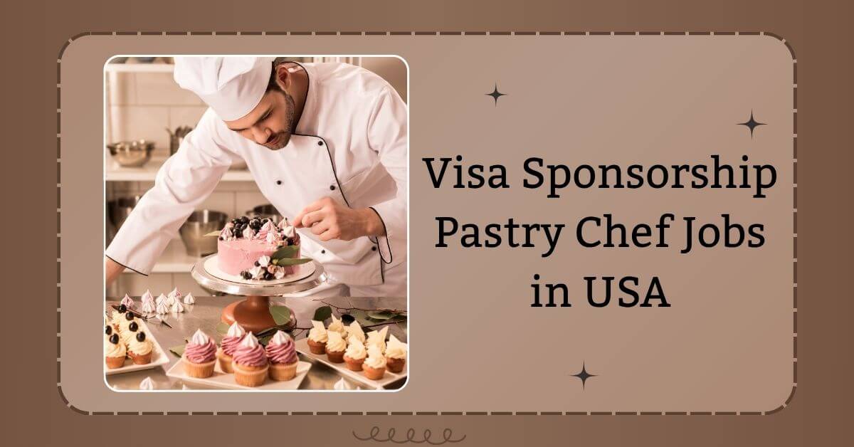 Visa Sponsorship Pastry Chef Jobs in USA