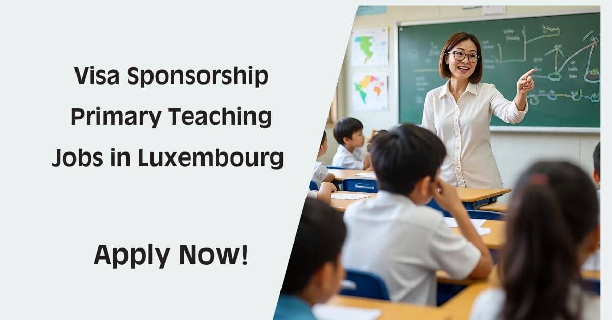 Visa Sponsorship Primary Teaching Jobs in Luxembourg