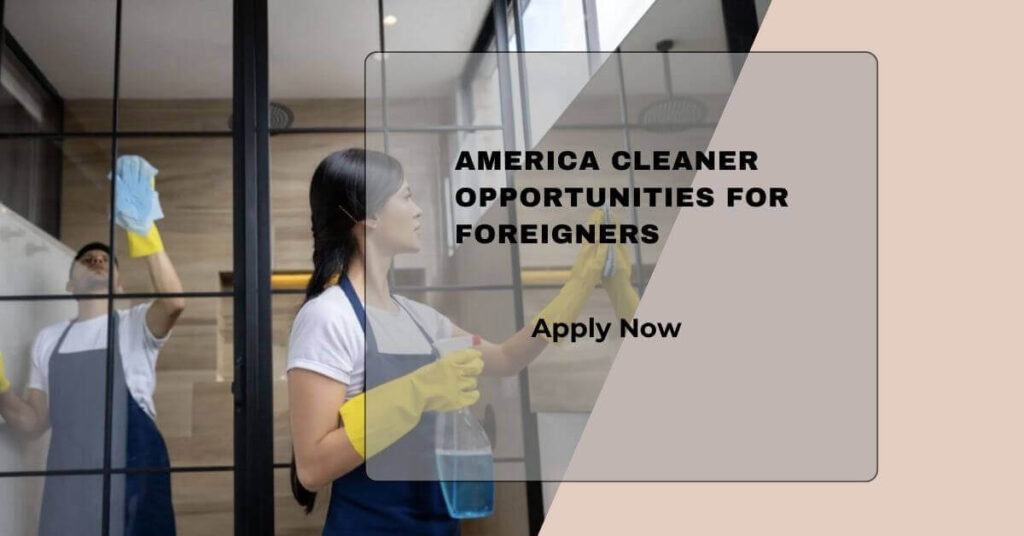 America Cleaner Opportunities For Foreigners
