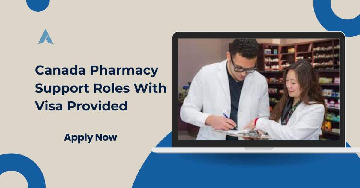 Canada Pharmacy Support Roles With Visa Provided