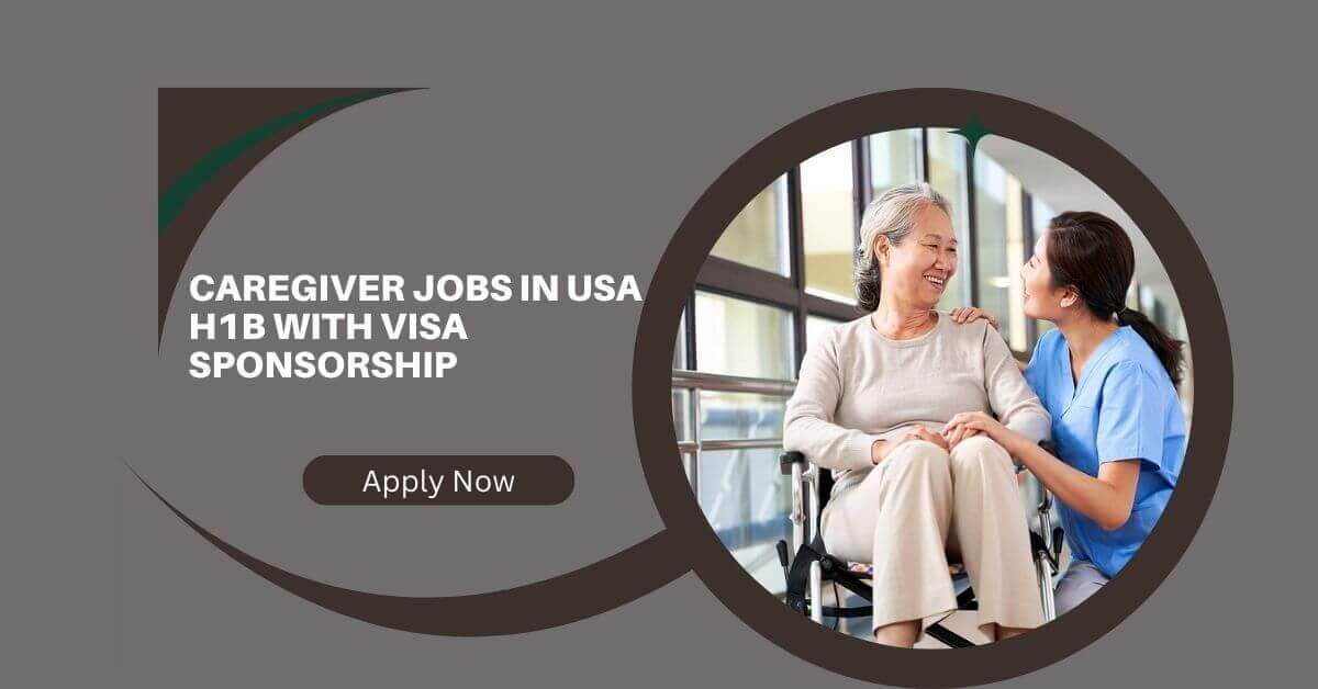 Caregiver Jobs in USA H1B