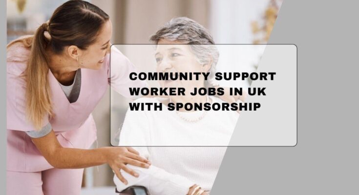 Community Support Worker Jobs In UK