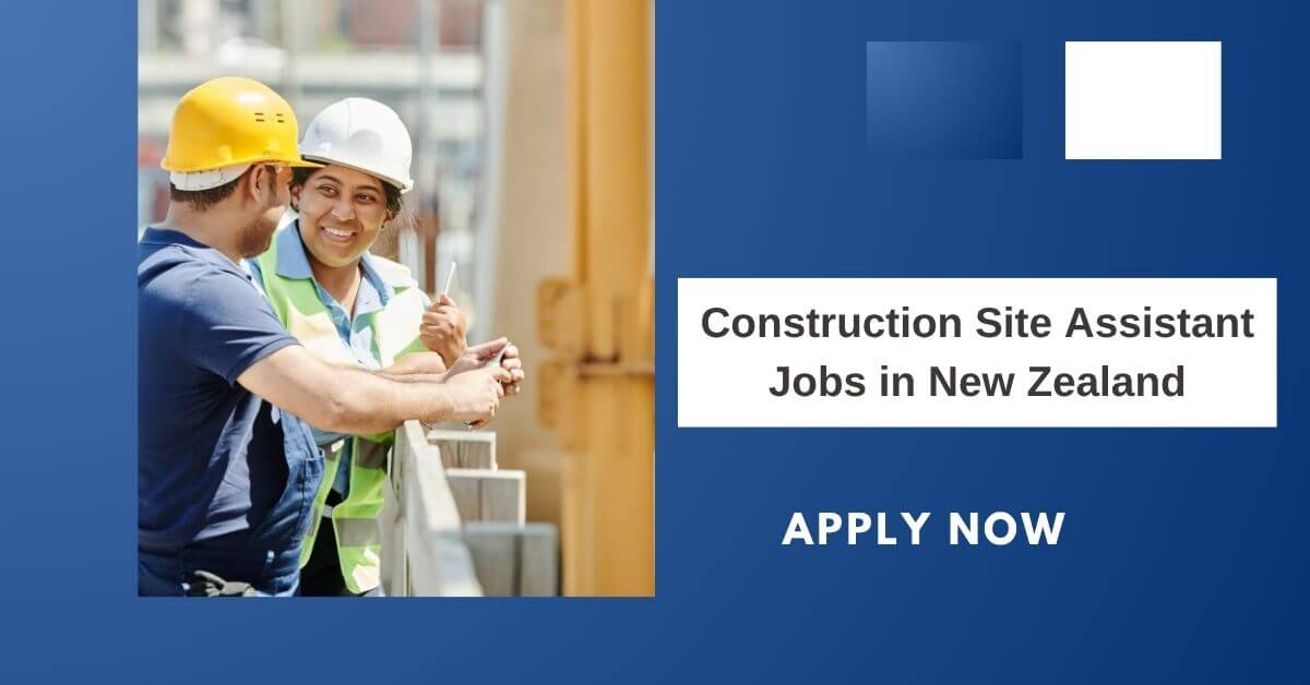 Construction Site Assistant Jobs in New Zealand