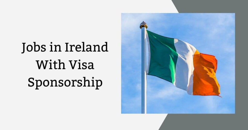 Jobs in Ireland With Visa Sponsorship