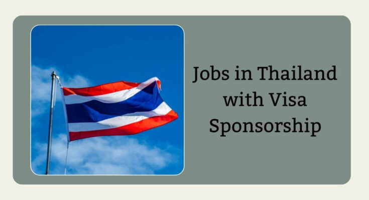Jobs in Thailand with Visa Sponsorship