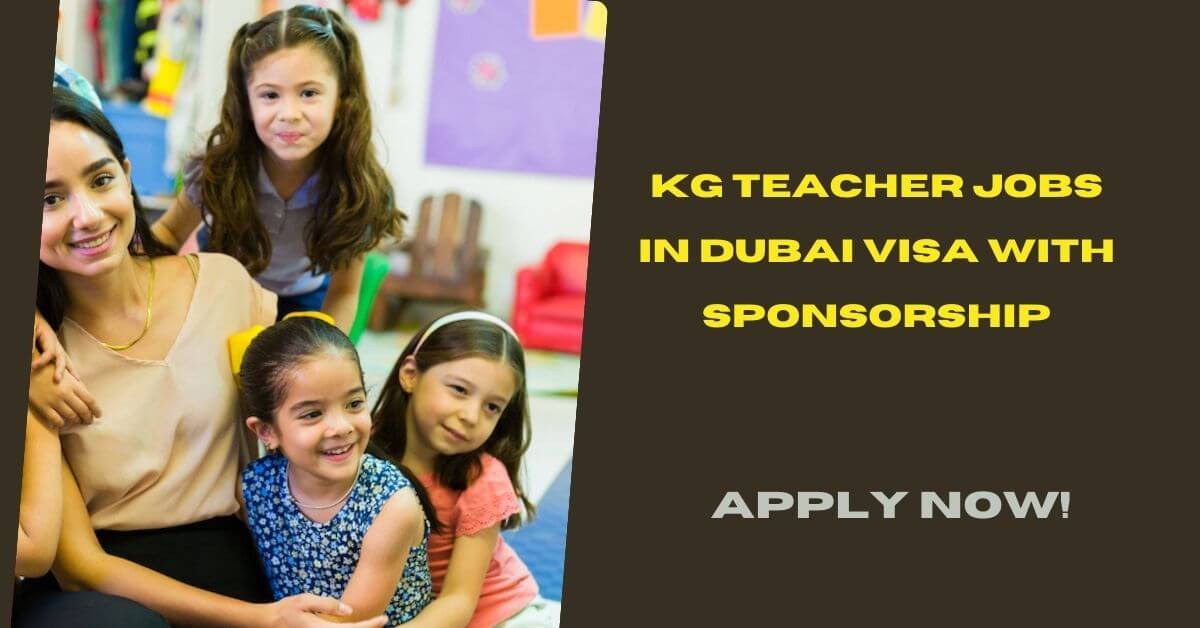 KG Teacher Jobs in Dubai Visa With Sponsorship