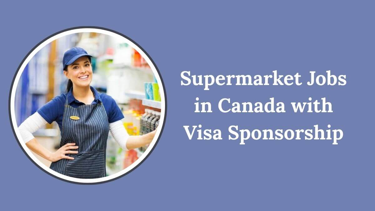 Supermarket Jobs in Canada with Visa Sponsorship