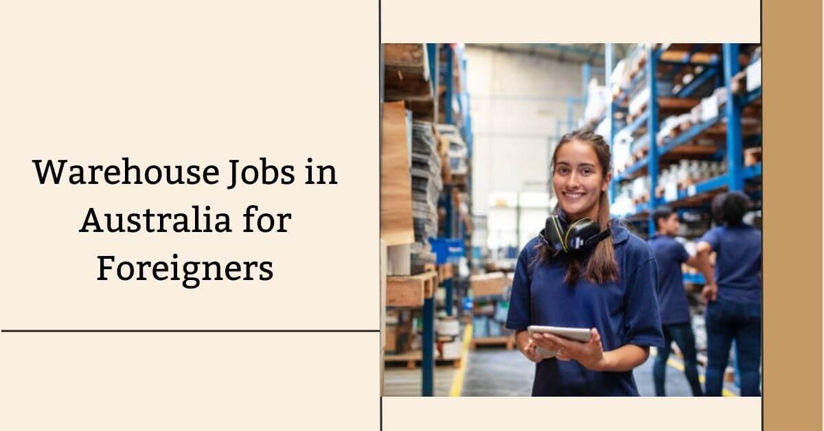 Warehouse Jobs in Australia for Foreigners