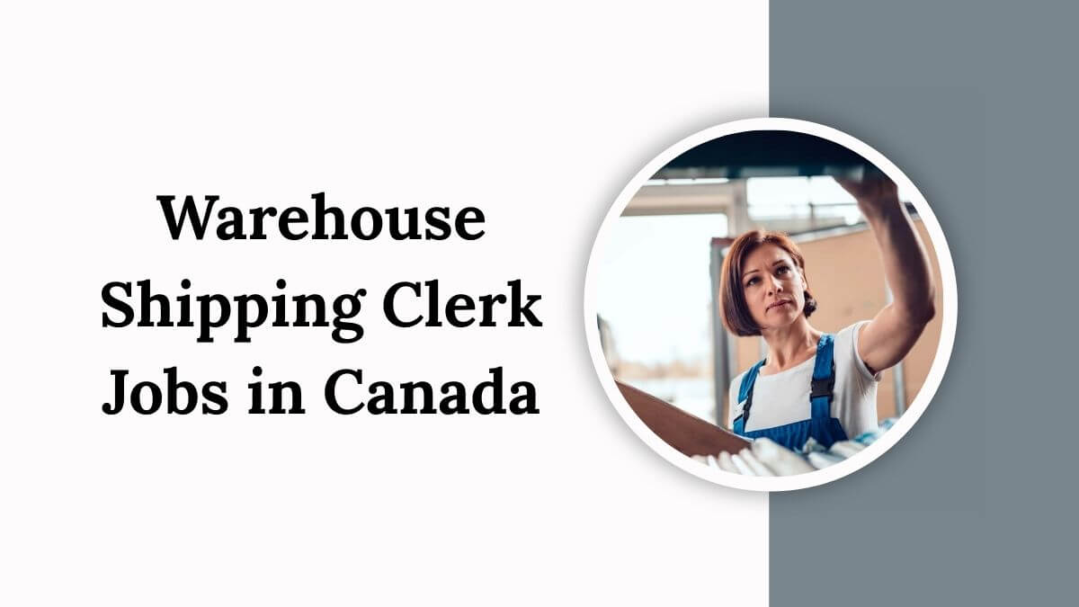 Warehouse Shipping Clerk Jobs in Canada