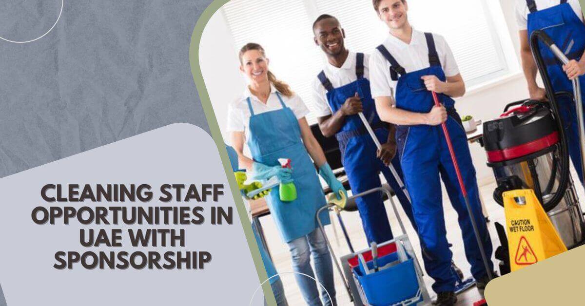 Cleaning Staff Opportunities In UAE with Sponsorship