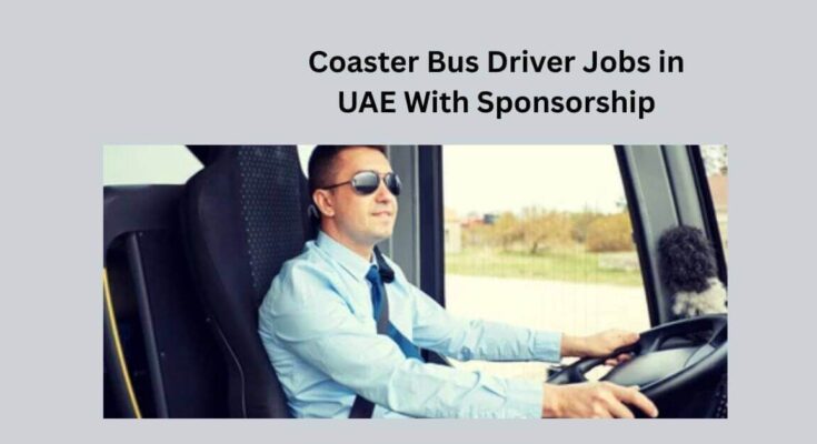 Coaster Bus Driver Jobs in UAE With Sponsorship