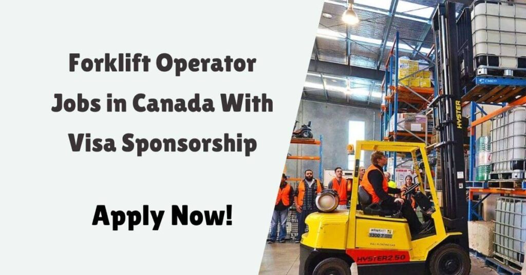 Forklift Operator Jobs in Canada With Visa Sponsorship
