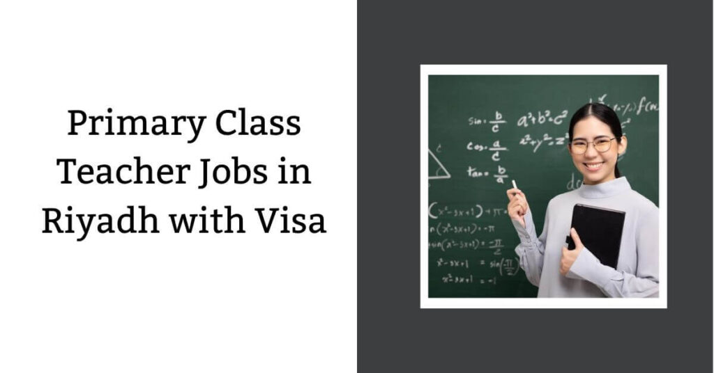 Primary Class Teacher Jobs in Riyadh with Visa
