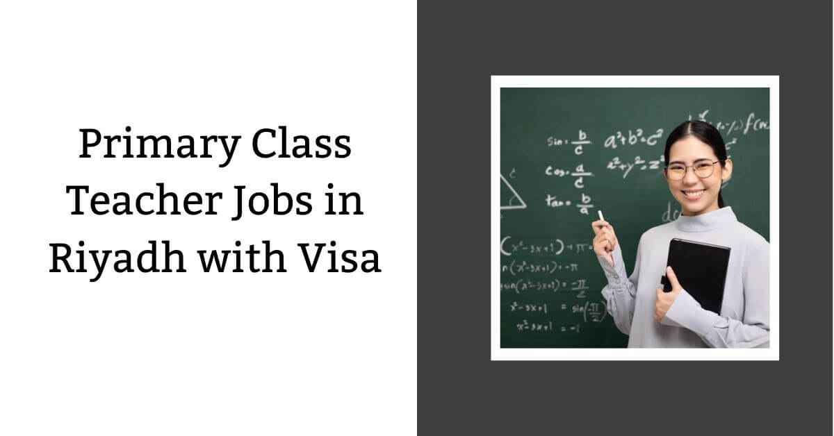 Primary Class Teacher Jobs in Riyadh with Visa