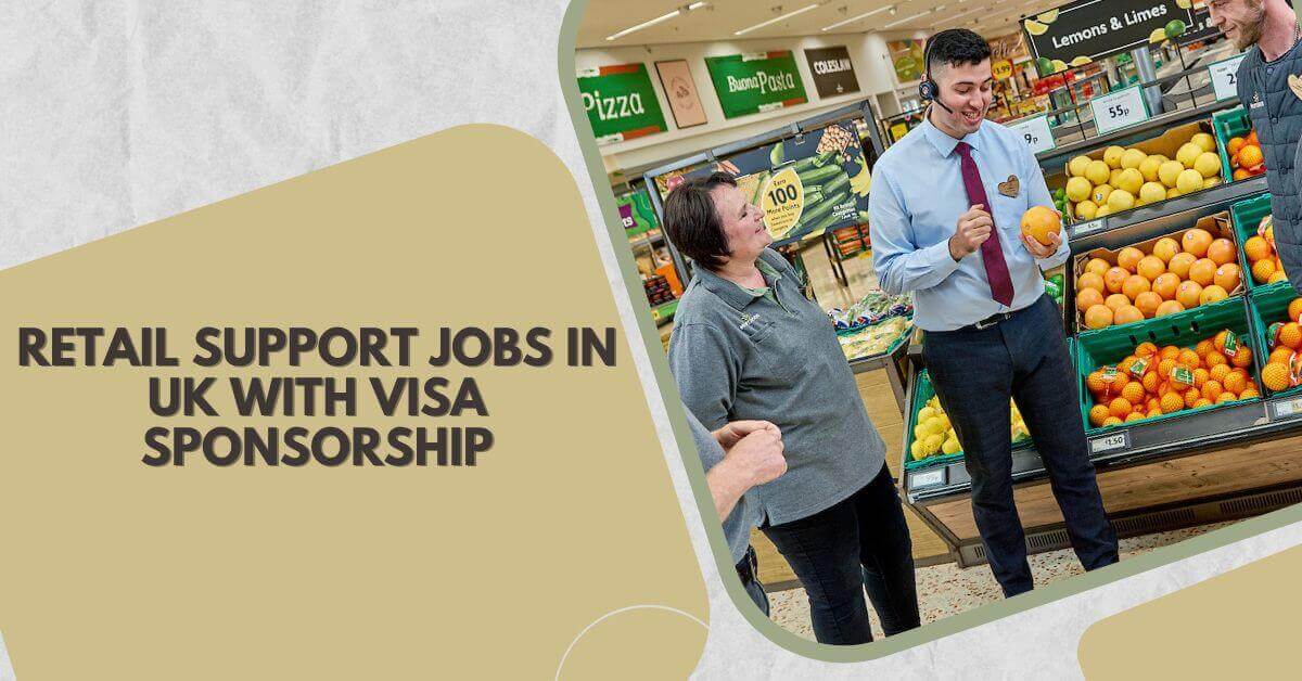 Retail Support Jobs In UK With Visa Sponsorship