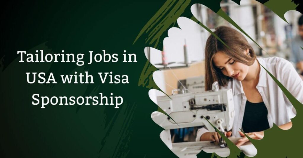 Tailoring Jobs in USA with Visa Sponsorship