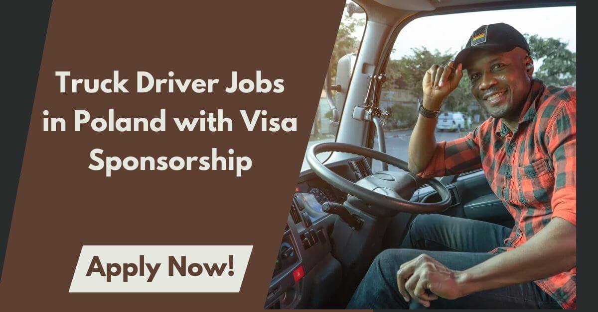 Truck Driver Jobs in Poland with Visa Sponsorship