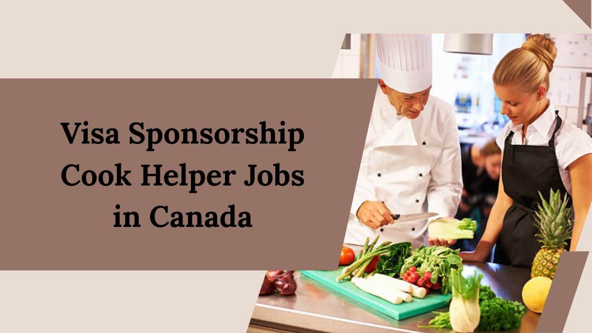 Visa Sponsorship Cook Helper Jobs in Canada