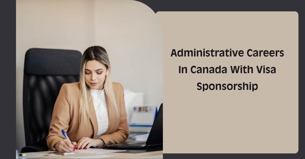 Administrative Careers In Canada With Visa Sponsorship