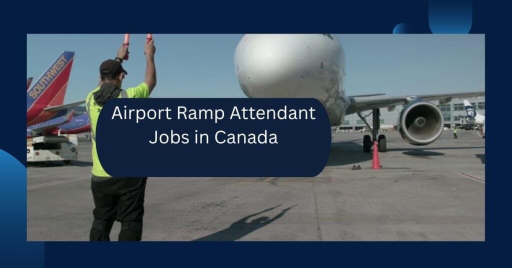 Airport Ramp Attendant Jobs in Canada