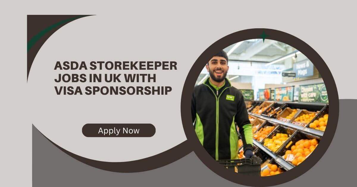 Asda Storekeeper Jobs in UK With Visa Sponsorship