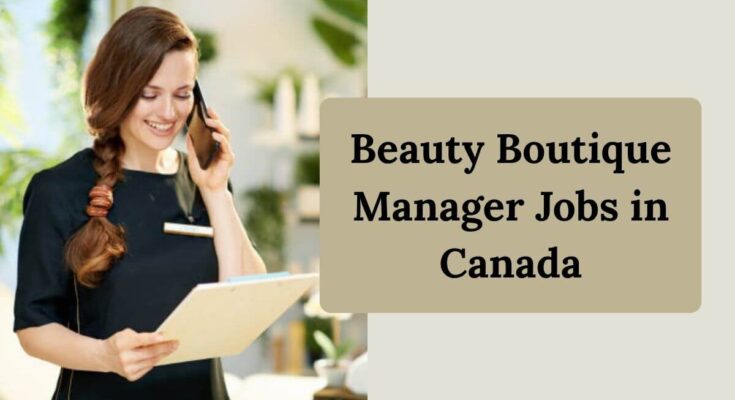 Beauty Boutique Manager Jobs in Canada