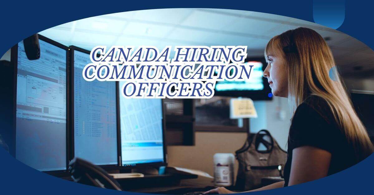 Canada Hiring Communication Officers